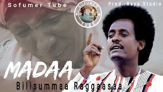 Billisummaa Raggaasaa MADAA New Oromo Music 2022.  Video #SofumerTube #Neworomomusic