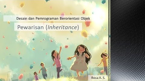 Desain dan Pemrograman Berorientasi Objek - Pewarisan / Inheritance