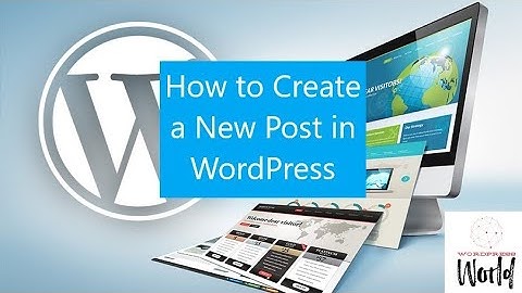 How to Create a New Post in WordPress