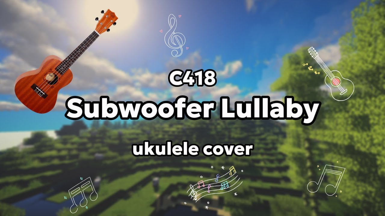 C418 Subwoofer Lullaby (ukulele cover) YouTube