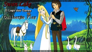 Filme animado Dublado antigo - Lago dos Cisnes Filme animado Dublado antigo - Lago dos Cisnes
