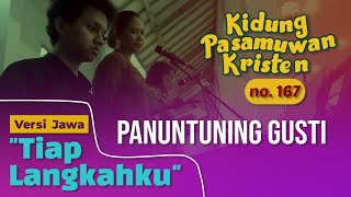 Kidung Pasamuwan Kristen - 167.  PANUNTUNING GUSTI | Lagu Rohani Tiap Langkahku versi Jawa