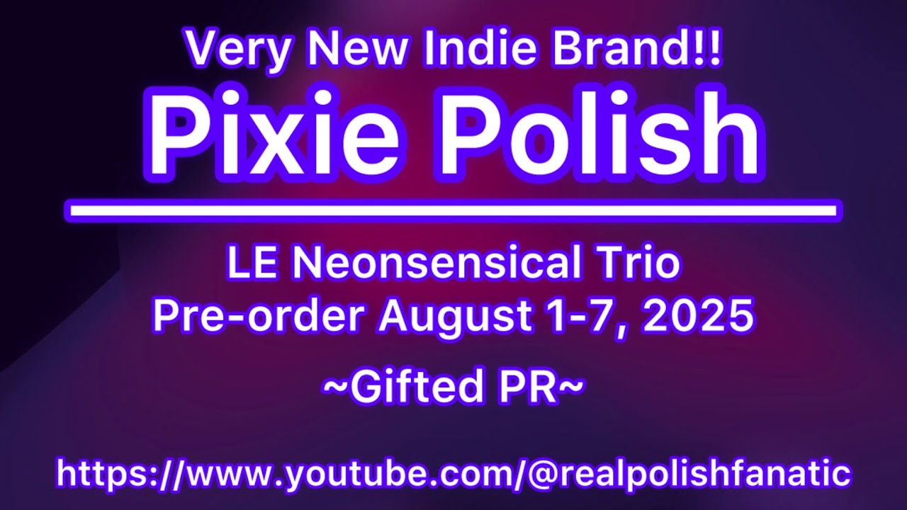 ~Gifted PR~ Pixie Polish - LE Neonsensical Trio - August 1-7, 2025 Pre-order