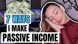 Passive Income: 7 Ways I Make Money at Age 21 (WHILE I SLEEP)