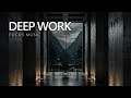 DEEP WORK — Massive Focus Music for Intense Concentration
