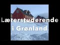 Lærerstuderende i kulturfag fra Grønland