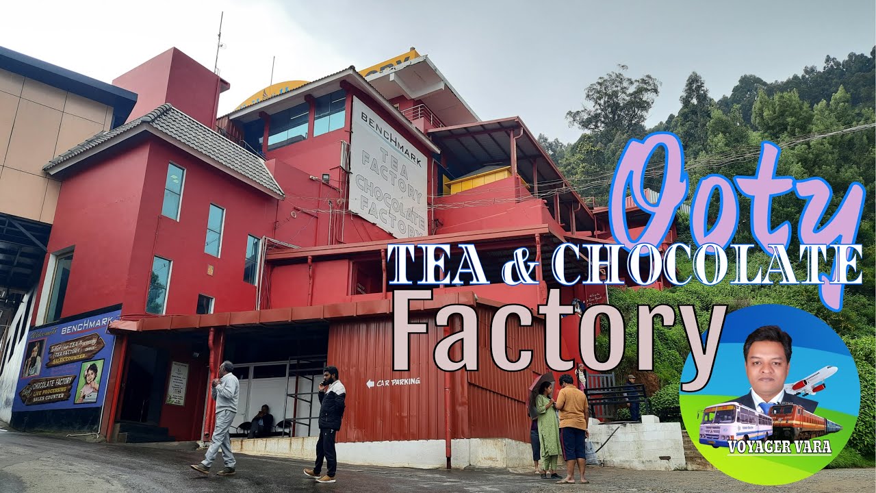 OOTY I TEA FACTORY I CHOCOLATE INDUSTRY I BENCHMARK I voyagervara In