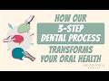 How Our 3-Step Dental Process Transforms Your Oral Health