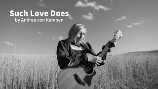 Andrea von Kampen - Such Love Does (Visualizer)