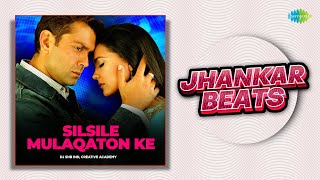 Silsile Mulaqaton Ke - Jhankar Beats | DJ SNB IND | Creative Academy | Bardaasht
