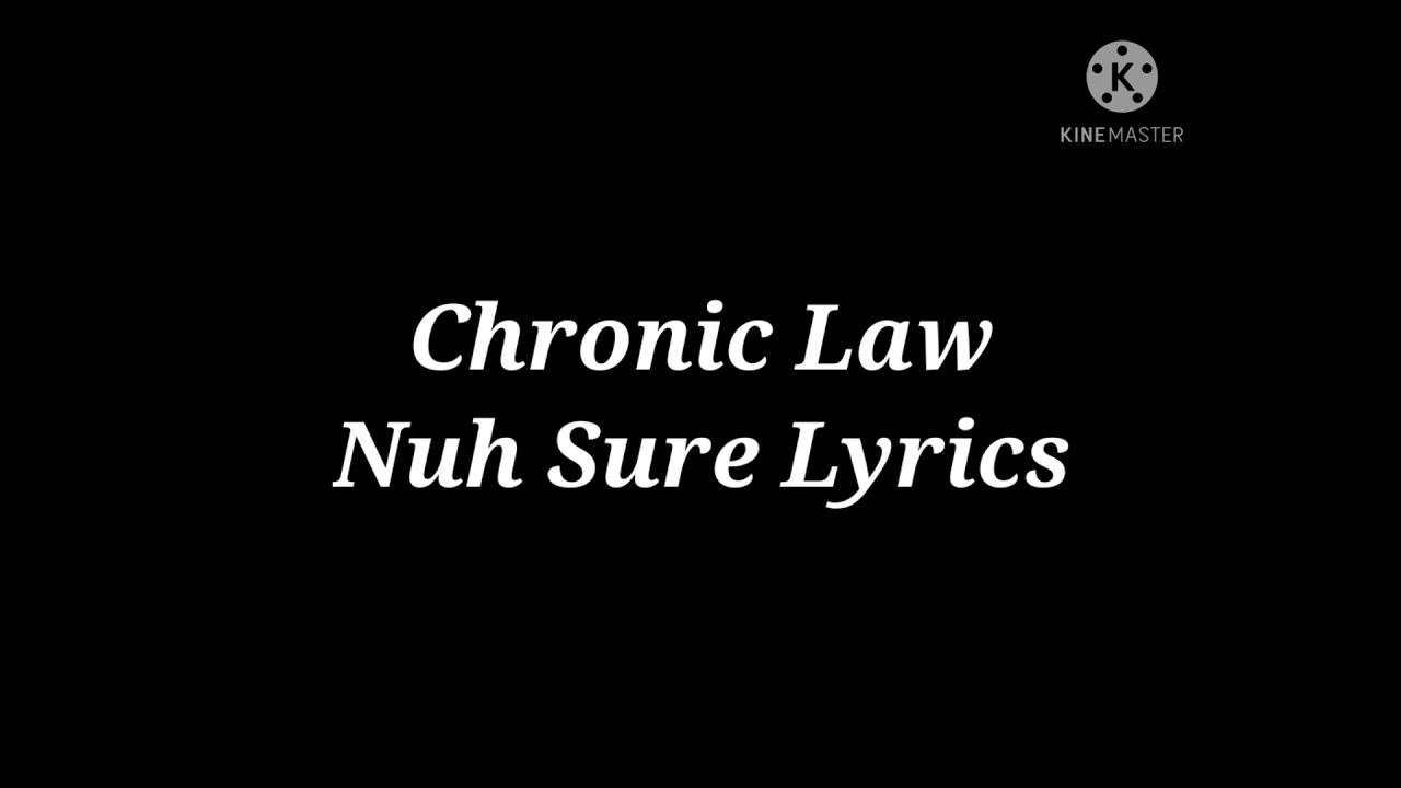 Chronic Law   Nuh Sure lyrics