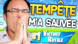 LA TEMPÊTE M'A SAUVÉE LA VIE SUR FORTNITE BATTLE ROYALE !