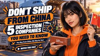 Full 5 Inspection Companies You Need to Know! Don't Ship from China Before Watching This Update