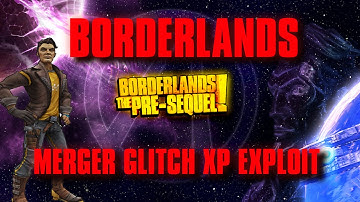 Borderlands - Pre Sequel - Merger Glitch + XP Exploit = XPPPPP