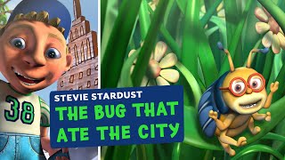 Stevie Stardust - The Bug That Ate The City