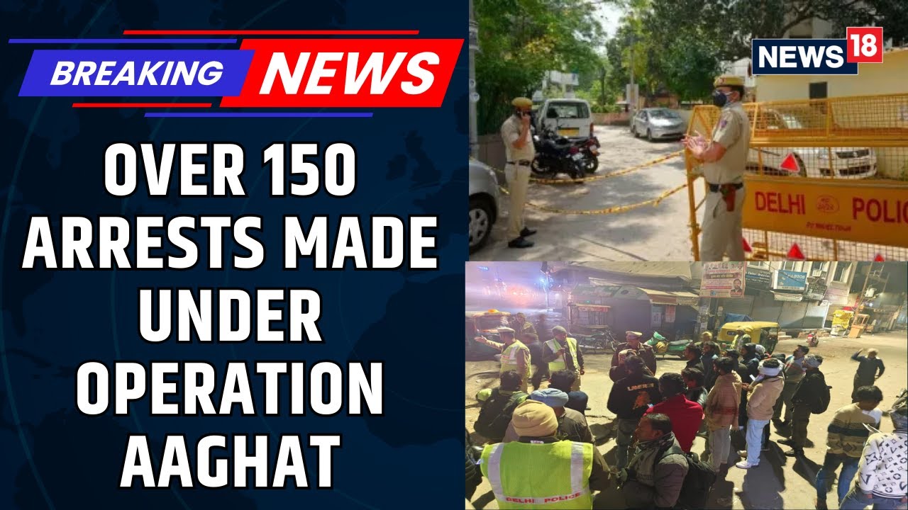 BREAKING: Op Aaghat 3.0: Delhi Police Round Up 1,306 Suspects in Massive Pre-New Year Blitz | News18