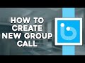 How To Create New Group Call On Botim App Quick Easy How To Create New Group Call On Botim App Quick Easy