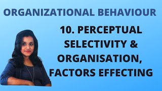 10. Perceptual Selectivity & Organization, Factors Effecting |OB|