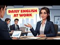 Daily English At Work  💼💬 | English Learning Podcast | English Reading and Listening Practice