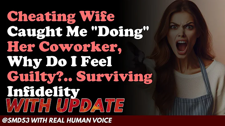 Reddit Stories | Cheating Wife Caught Me "Doing" Her Coworker, Why Do I Feel Guilty?.. ...