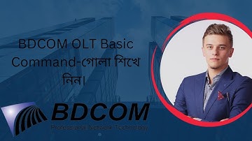 BDCOM OLT Basic Command