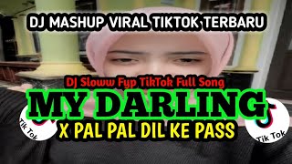 DJ My Darling X Pal Pal Dil Ke Pass Mashup Viral Tiktok Terbaru 2025