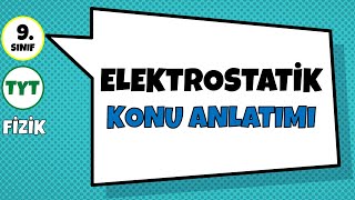 Elektrostatik - Konu Anlatımı 9Sınıf Ve Tyt Fizik