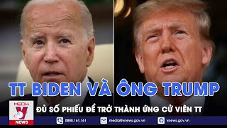 TT Biden và Ông Trump đủ số phiếu để trở thành ứng cử viên TT - Sự kiện nổi bật trong tuần - VNews