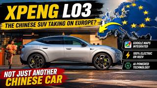 XPeng L03: The Chinese SUV Europe Can't Ignore