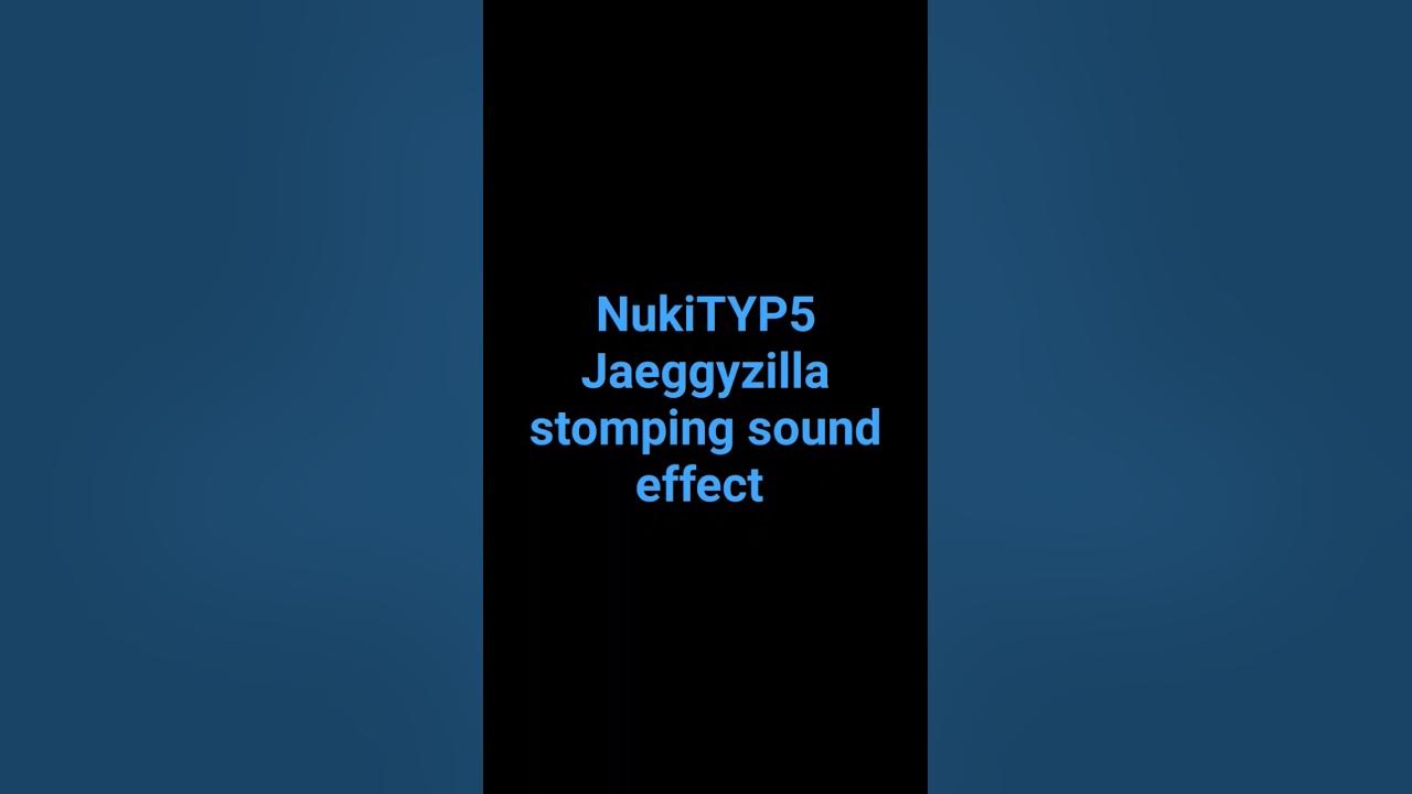nukityp5-jaeggyzilla-stomping-sound-effect-youtube