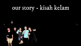 Our Story - Kisah Kelam Karaoke With liric