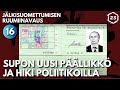 Supon uusi pllikk ja kylm hiki poliitikkojen otsilla  jlkisuomettumisen ruumiinavaus 16