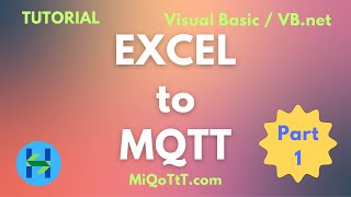 Tutorial : EXCEL to MQTT - VB WinForm - Part 1