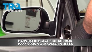How to Replace Side Mirror 19992005 Volkswagen Jetta