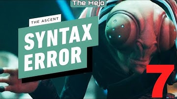 The Ascent (Part-7) [SYNTAX ERROR] Walkthrough Full HD - NO COMMENTARY