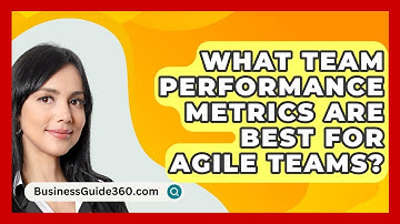 What Team Performance Metrics Are Best For Agile Teams? - BusinessGuide360.com