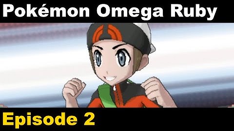 Pokémon Omega Ruby (first time through) Episode 2: Brendan the Stalker