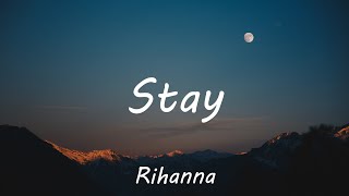 Rihanna - Stay (Lyrics) ft. Mikky Ekko