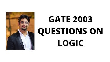 55. GATE 2003 QUESTION ON LOGIC