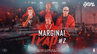 Marginais Trap #2 - Felp 22, Sueth, Flacko & Bruxo 021 | LETRA | Shanoba