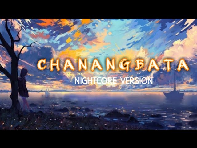 Chanangbata (Nightcore version) | Noga M Sangma | Lemon Records | class=