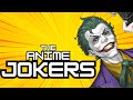 The many anime jokers