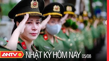Nhật Ký An Ninh Hôm Nay Ngày 05/08: Mãi Ghi Tạc Hình Ảnh Người Chiến Sĩ Công An Nhân Dân | ANTV