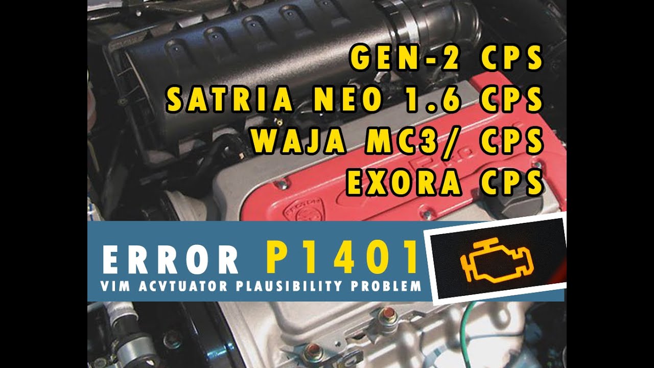 P1401 CEK ENJIN MENYALA Proton Waja CPS Exora CPS Gen 2 CPS Dan p1401-cek-enjin-menyala-proton-waja-cps-exora-cps-gen-2-cps-dan