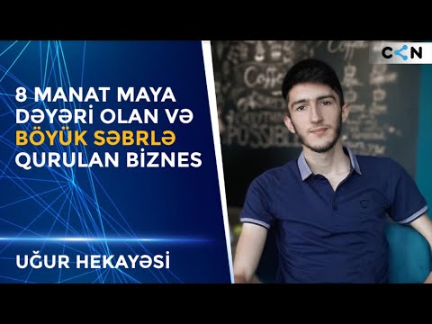 8 manat maya dəyəri olan və böyük səbrlə qurulan biznes | Uğur hekayəsi