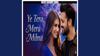 Ye Tera Mera Milna ('Lofi Reverb')