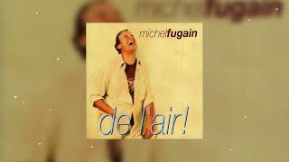 Michel Fugain - De L'air De L'air ! (Audio Officiel)
