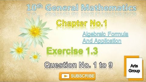 Class 10 General Mathematics - Chapter 1 - Complete Exercise 1.3 - Art@m.imathematics
