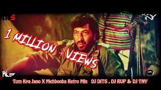 Tum Kya Jano X Mehbooba Retro Mix   DJ DITS , DJ RUP & DJ TNY  (VJ Sanjoy)