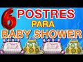 6 POSTRES PARA BABY SHOWER!! POSTRES FACILES para la MESA DE POSTRES y DULCES de tu futuro BEBE